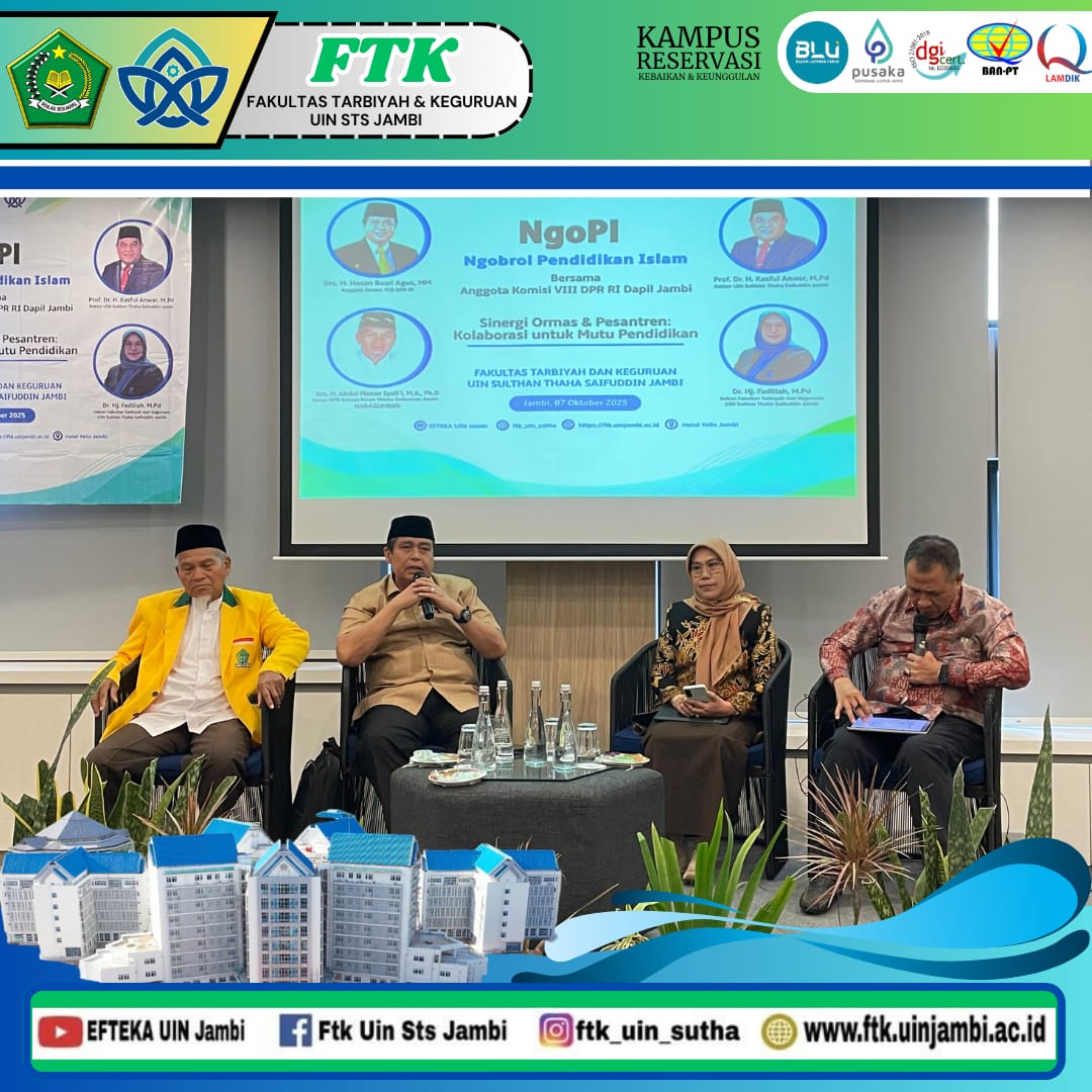 NgoPI Bareng Komisi VIII DPR RI, FTK UIN STS Jambi Ajak Ormas dan Pesantren Perkuat Mutu Pendidikan Islam